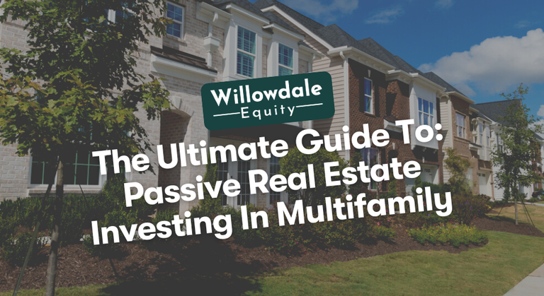 The Ultimate Guide to Passive Real Estate Investing In Multifamily