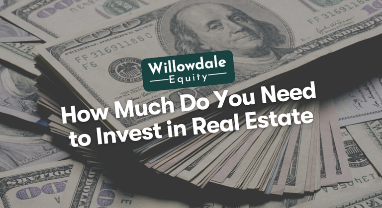 How Much Do You Need to Invest in Real Estate