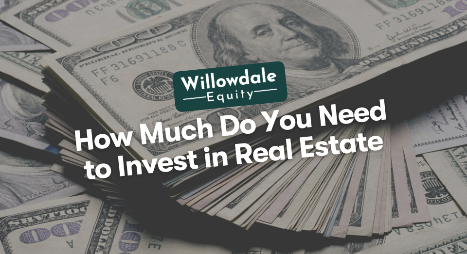 How Much Do You Need to Invest in Real Estate