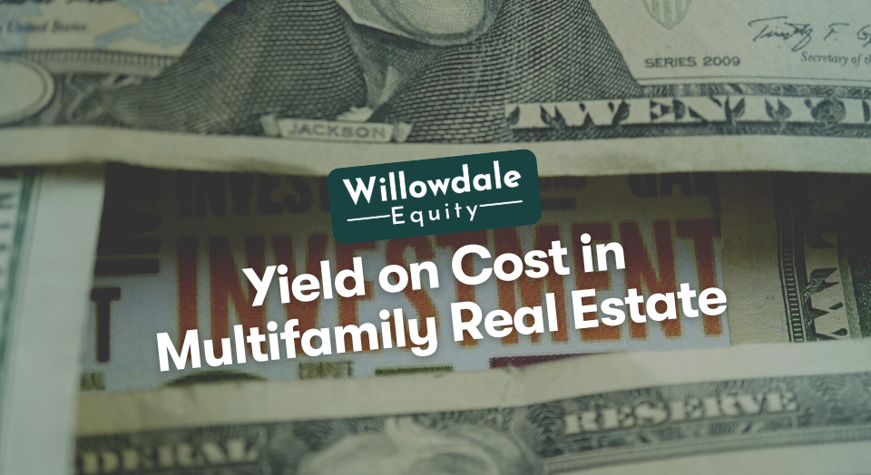 How to Interpret Yield on Cost in Multifamily Real Estate